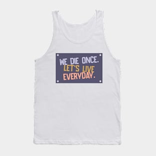 Live Everyday Tank Top